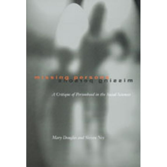 Wildavsky Forum Series: Missing Persons : A Critique of the Personhood in the Social Sciences (Series #1) (Edition 1) (Hardcover)