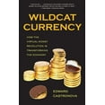 thumbnail image 1 of Wildcat Currency : How the Virtual Money Revolution Is Transforming the Economy (Paperback), 1 of 1