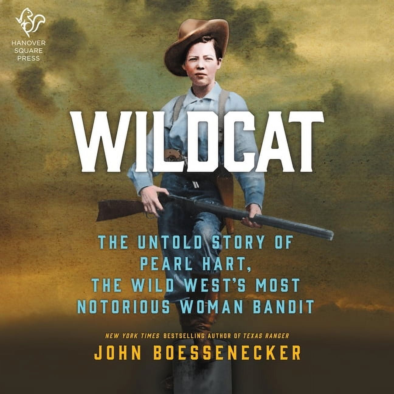 Wildcat The Untold Story of Pearl Hart, the Wild West's Most