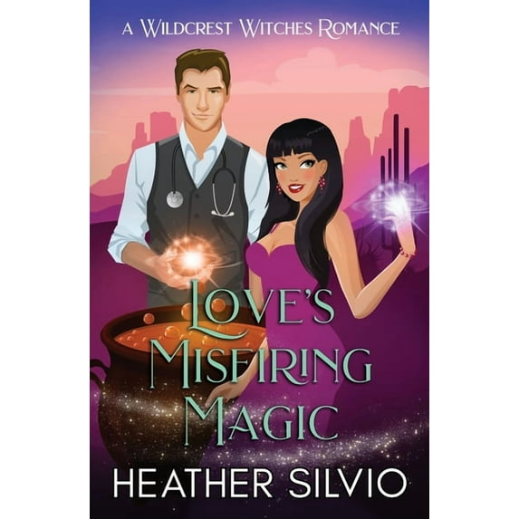 Wildcrest Witches Romance Love's Misfiring Magic, Book 1, (Paperback)
