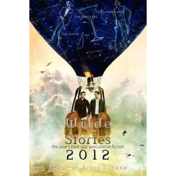 Wilde Stories 2012: The Year's Best Gay Speculative Fiction