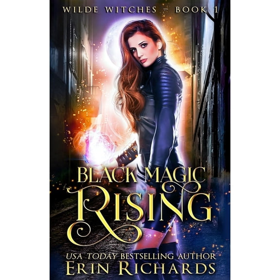 Wilde Witches: Black Magic Rising (Series #1) (Paperback)