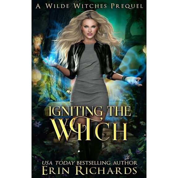 Wilde Witches Igniting the Witch: Wilde Witches - Prequel, Book 4, (Paperback)