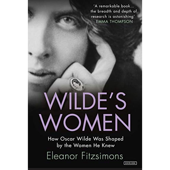 Pre-Owned Wilde's Women: How Oscar Wilde Was Shaped by the Women He Knew Paperback