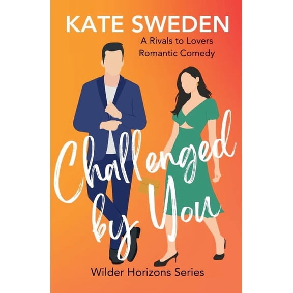 Wilder Horizons Challenged By You: A Spicy Rivals to Lovers, Forced Proximity, Contemporary Romantic Comedy, Book 2, (Paperback)
