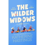 Wilder Widows The Wilder Widows A Hilarious and Heartwarming Laugh-Out-Loud Women's Fiction Book about Four Widows, Four Wishes, and , Book 1, Paperback