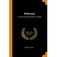 thumbnail image 1 of Wilderness : A Journal of Quiet Adventure in Alaska (Paperback), 1 of 1