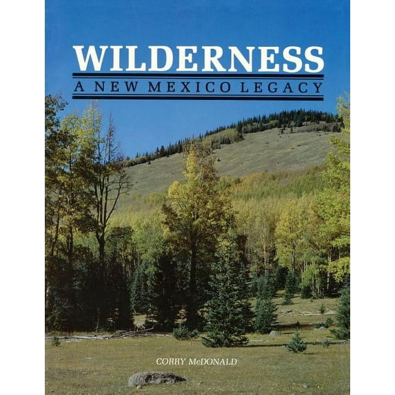 Wilderness, A New Mexico Legacy (Paperback)