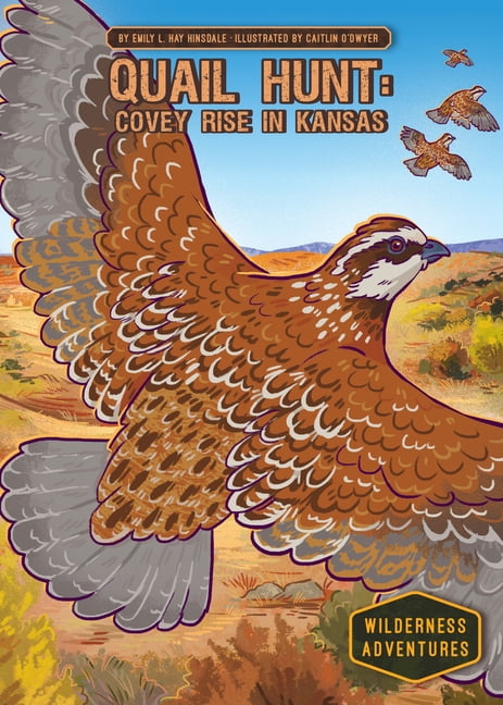 Wilderness Adventures Set 2 Quail Hunt: Covey Rise in Kansas: Covey Rise in Kansas, (Hardcover)