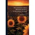 thumbnail image 1 of Wilderness Area, Brooks Range, Northern Alaska, (Paperback), 1 of 1