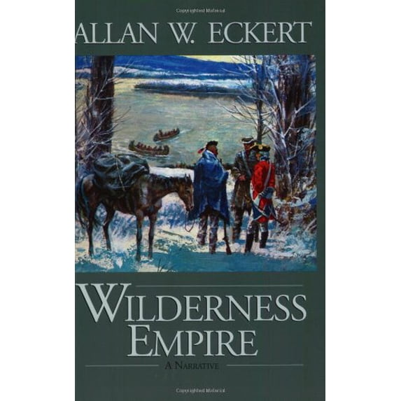 Pre-Owned Wilderness Empire: A Narrative (Paperback) 1931672024 9781931672023