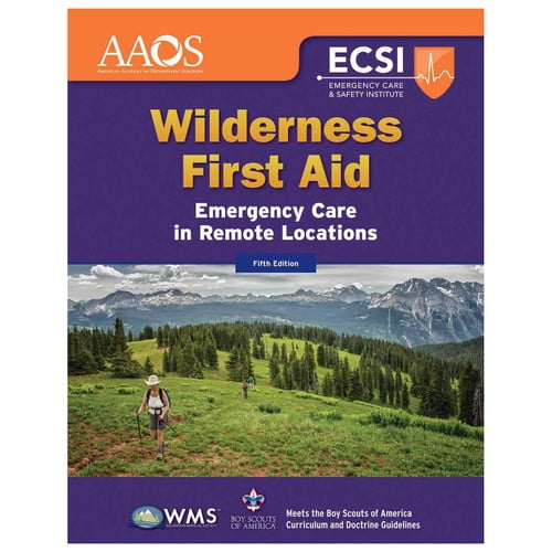 Wilderness First Aid: Emergency Care for Remote Locations, Fifth Edition