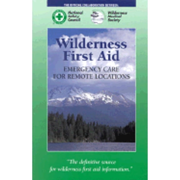 Pre-Owned Wilderness First Aid: Emergency Care for Remote Locations (Paperback) 0763704075 9780763704070
