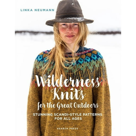 Wilderness Knits for the Great Outdoors: Stunning Scandi-Style Patterns for All Ages, (Hardcover)