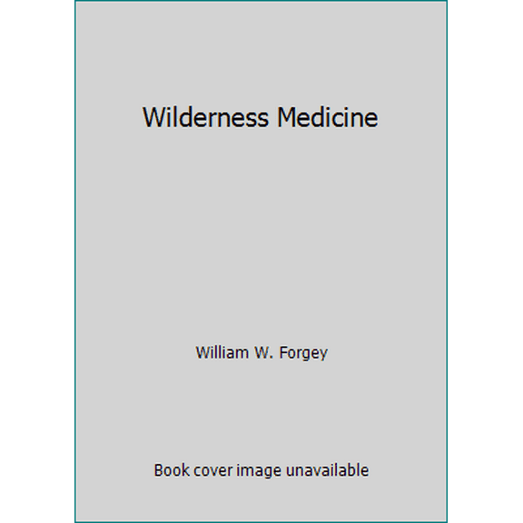 Pre-Owned Forgey's Wilderness Medicine (Paperback) 0934802025 9780934802024
