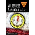 thumbnail image 1 of Pre-Owned Wilderness Navigation: Finding Your Way Using Map, Compass, Altimeter & Gps, 3rd Edition (Paperback) 1594859450 9781594859458, 1 of 1
