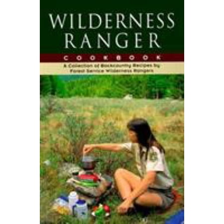 Pre-Owned Wilderness Ranger Cookbook (Paperback) 1560440384 9781560440383