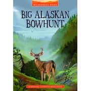 Wilderness Ridge Big Alaskan Bowhunt, Paperback
