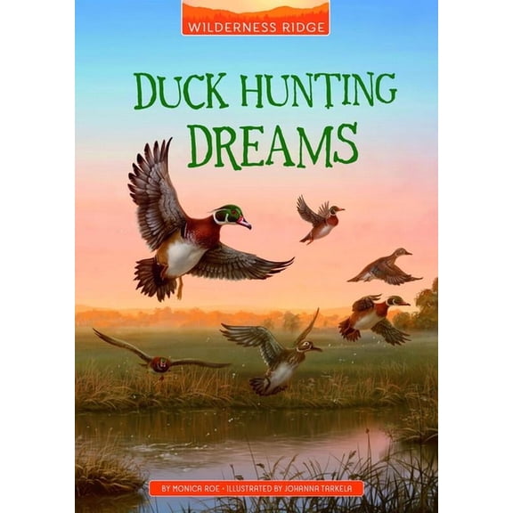 Wilderness Ridge Duck Hunting Dreams, (Paperback)