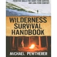 thumbnail image 1 of Wilderness Survival Handbook: Primitive Skills for Short-Term Survival and Long-Term Comfort, 1 of 5