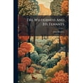 thumbnail image 1 of The Wilderness And Its Tenants : Introduction. Retrospect Of Great Hunters And Travellers. General Observations Upon The Climatic Zones. Terrestrial Climates, Temperatures, And Atmospheric Disturbances. The Great Forest Region Of The Equatorial Zone (Paperback), 1 of 1