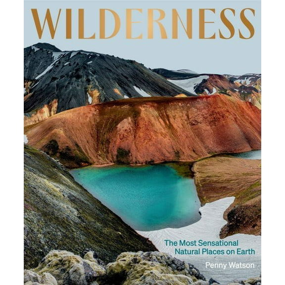 Pre-Owned Wilderness: The Most Sensational Natural Places on Earth (Hardcover)