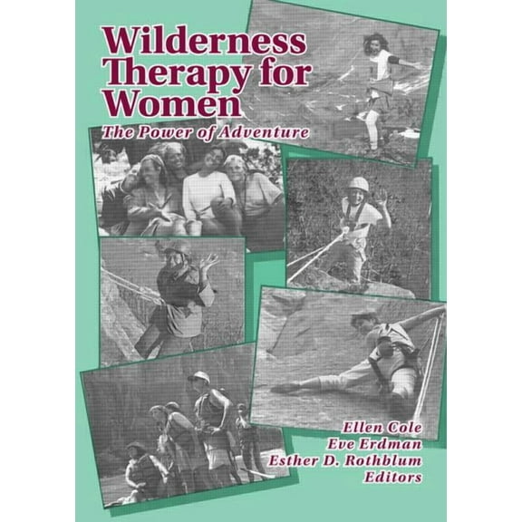 Wilderness Therapy for Women: The Power of Adventure, (Paperback)