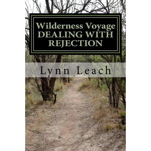 Wilderness Voyage: Wilderness Voyage DEALING WITH REJECTION: A 40-day devotional guide for spiritual breakthrough. (Paperback)