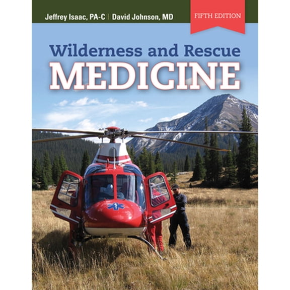 Pre-Owned Wilderness and Rescue Medicine (Paperback) 0763789208 9780763789206