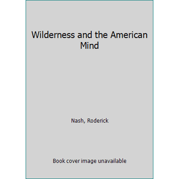 Pre-Owned Wilderness and the American Mind (Paperback) 0300011776 9780300011777