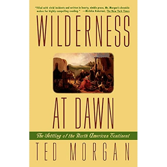 Pre-Owned Wilderness at Dawn: The Settling of the North American Continent (Paperback) 0671882376 9780671882372