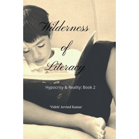 Wilderness of Literacy: Hypocrisy & Reality: Book 2, (Paperback)