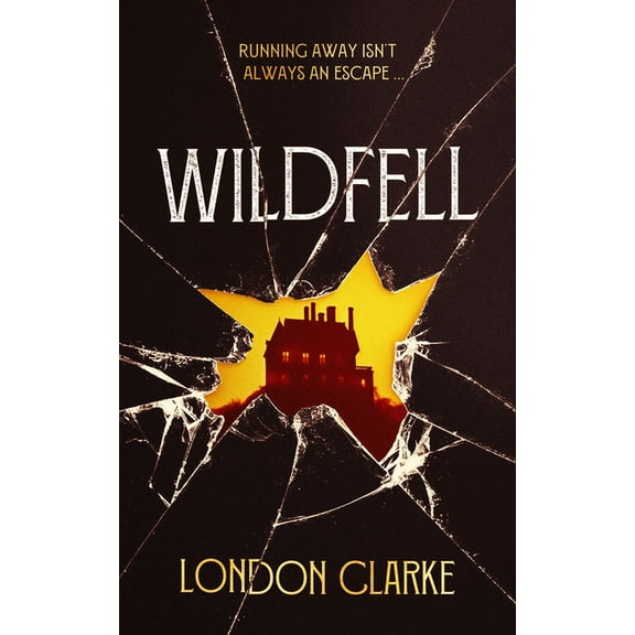 Wildfell: A Page-Turning Contemporary Novel of Gothic Suspense., (Paperback)