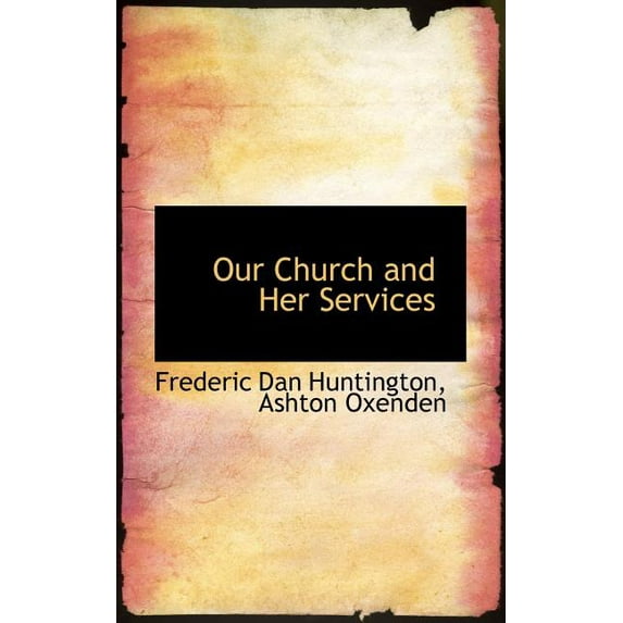 Our Church and Her Services Paperback