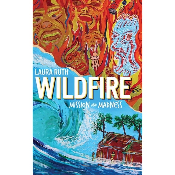 Wildfire: Mission and Madness, (Hardcover)