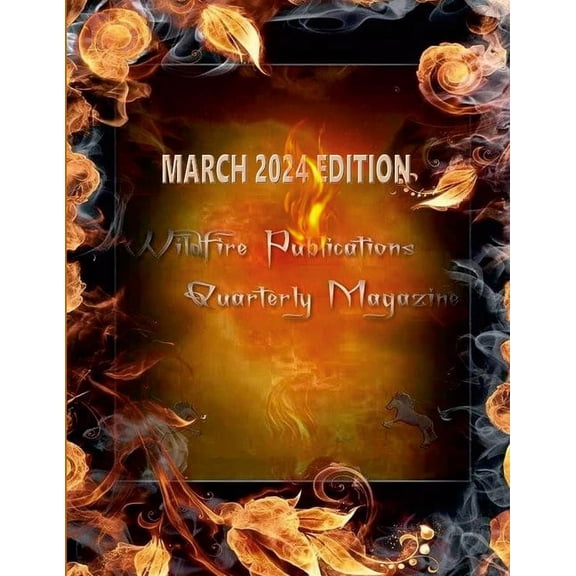 Wildfire Publications, LLC Quarterly Magazine March 2024 Edition, (Paperback)