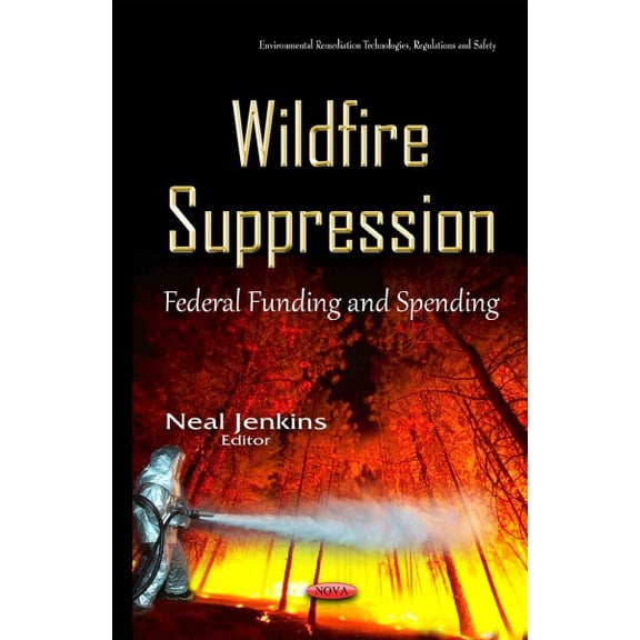Wildfire Suppression : Federal Funding and Spending