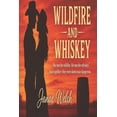 thumbnail image 1 of Wildfire and Whiskey: She was the wildfire. He was the whiskey. And together-they were damn near dangerous., (Paperback), 1 of 1