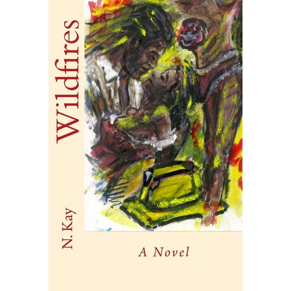 Wildfires Paperback 0692144617 9780692144619 N. Kay
