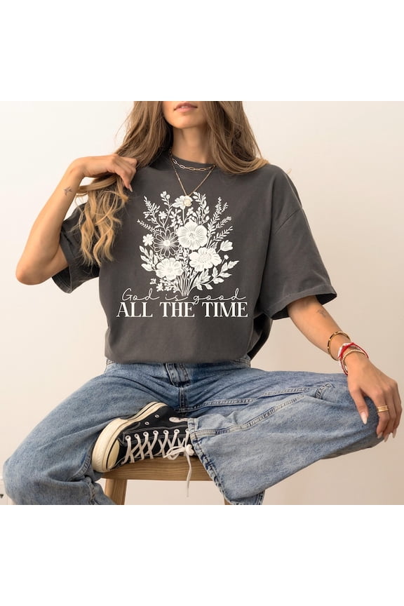 Wildflower Christian Shirt, God is Good All the Time Shirt, Boho Floral Christian Shirt for Women, Easter Bible Verse Shirt, Christian Sublimation Shirt