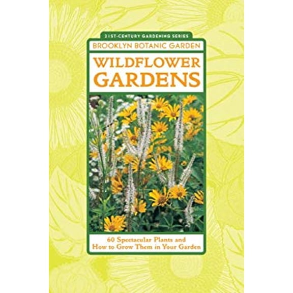 Pre-Owned Wildflower Gardens: 60 Spectacular Plants and How to Grow Them in Your Garden (Paperback) 1889538310 9781889538310