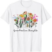 Wildflower Grow Positive Thoughts Mental Health Awareness T-Shirt