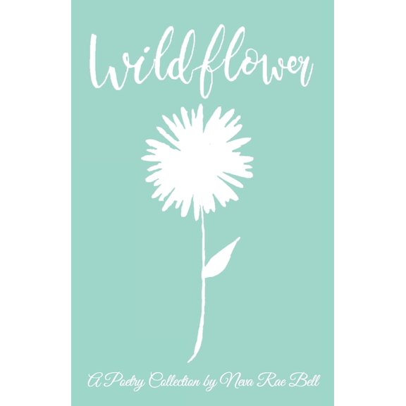 Wildflower Paperback 1717069223 9781717069221 Neva Bell