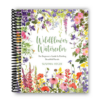 Wildflower Watercolor: The Beginner‚Äö√Ñ√¥s Guide to Painting Beautiful Florals (Spiral Bound)
