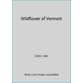 thumbnail image 1 of Pre-Owned Wildflowers of Vermont (Paperback) 0971279004 9780971279001, 1 of 1