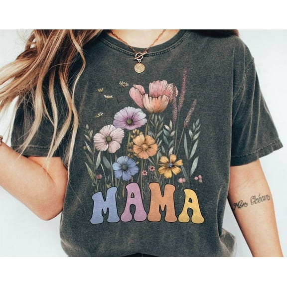 Wildflowers Mama Shirt: Mom Tee - Floral Mother T-Shirt