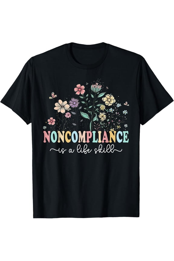 Wildflowers Noncompliance Life Skill Aba Design T-Shirt