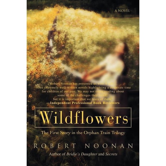 Wildflowers: The First Story in the Orphan Train Trilogy (Hardcover) by Robert Noonan