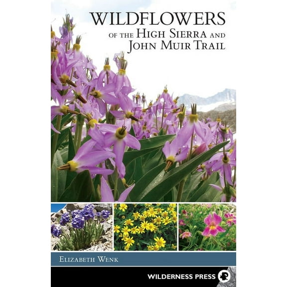 Wildflowers of the High Sierra and John Muir Trail, (Paperback)
