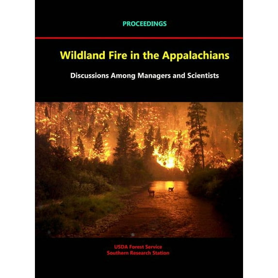 Wildland Fire in the Appalachians: Discussions Among Managers and Scientists - Proceedings (Paperback)